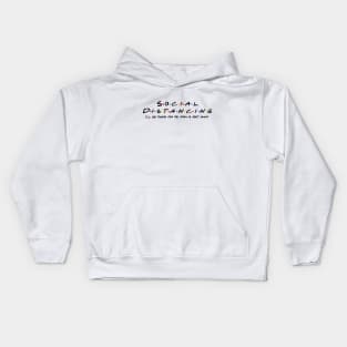 Social Distancing, I'll be there for you Kids Hoodie